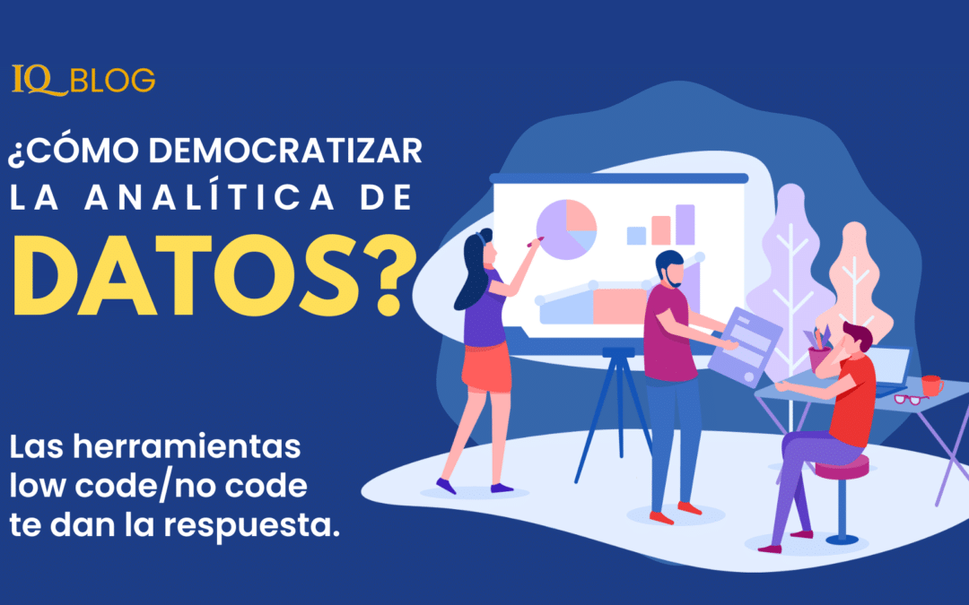 ¿Cómo democratizar la analítica de datos?