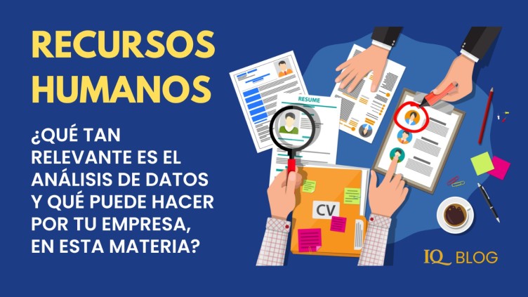 El análisis de datos en el área de Recursos Humanos, ¿Qué tan relevante es y qué puede hacer por las empresas?